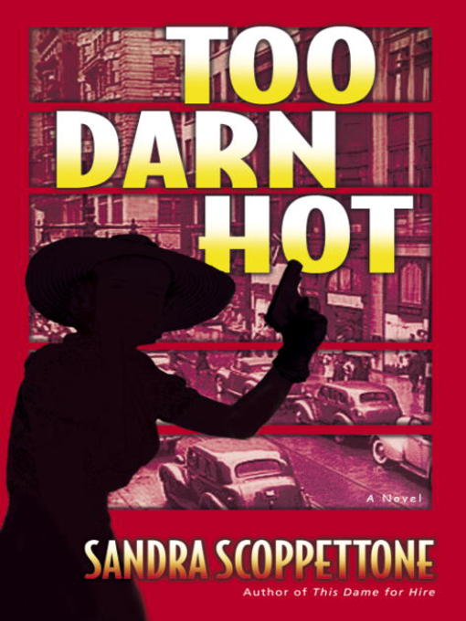 Title details for Too Darn Hot by Sandra Scoppettone - Wait list